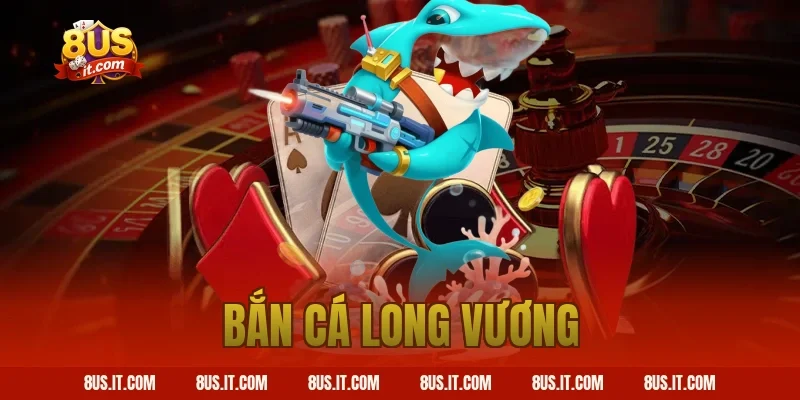Trải Nghiệm Bắn Cá Long Vương Đại Dương Cực Đã Cùng Game 8US