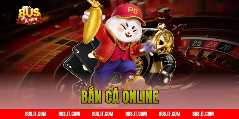 Bắn cá online