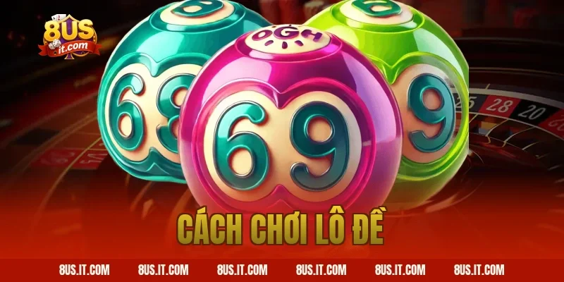 cách chơi lô đề