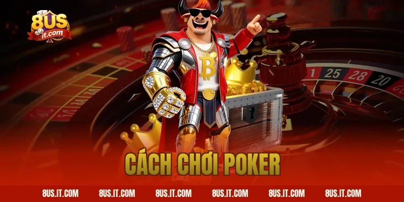 cách chơi poker