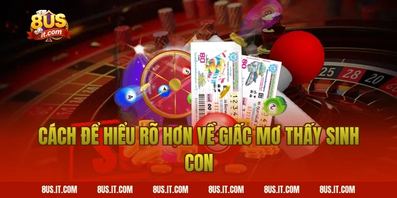 Cách Để Hiểu Rõ Hơn Về Giấc Mơ Thấy Sinh Con