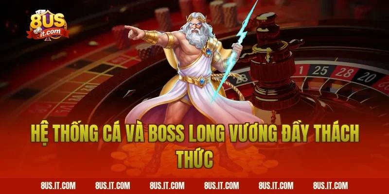 Hệ Thống Cá Và Boss Long Vương Đầy Thách Thức
