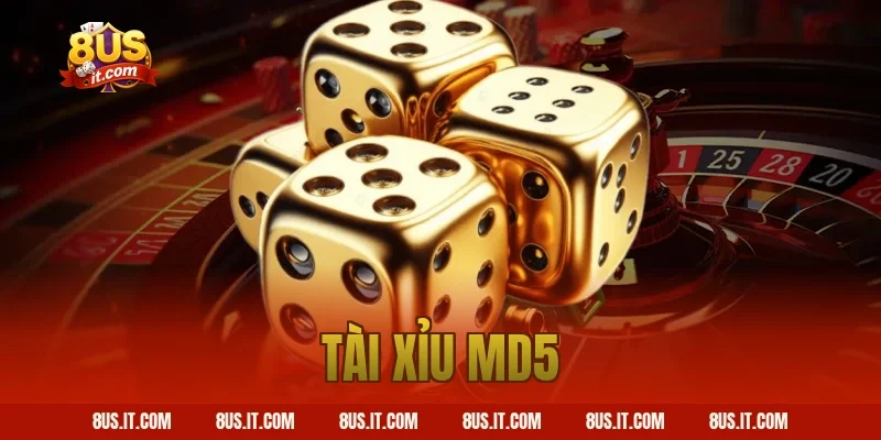 Tài Xỉu MD5 Là Gì? Cách Chơi Tài Xỉu Xanh Chín Tại Game 8US