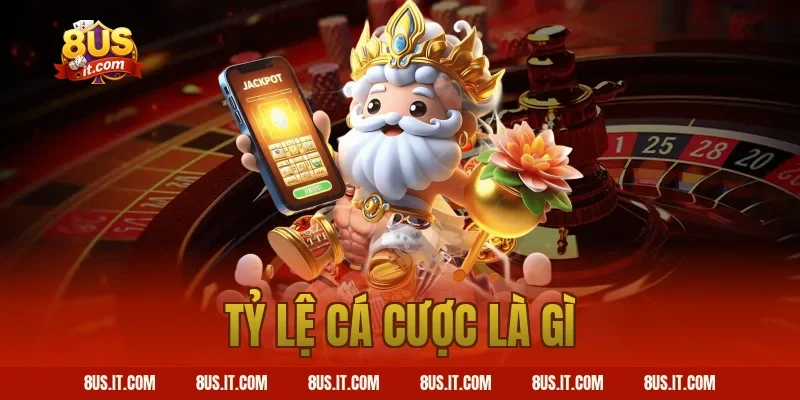 tỷ lệ cá cược là gì