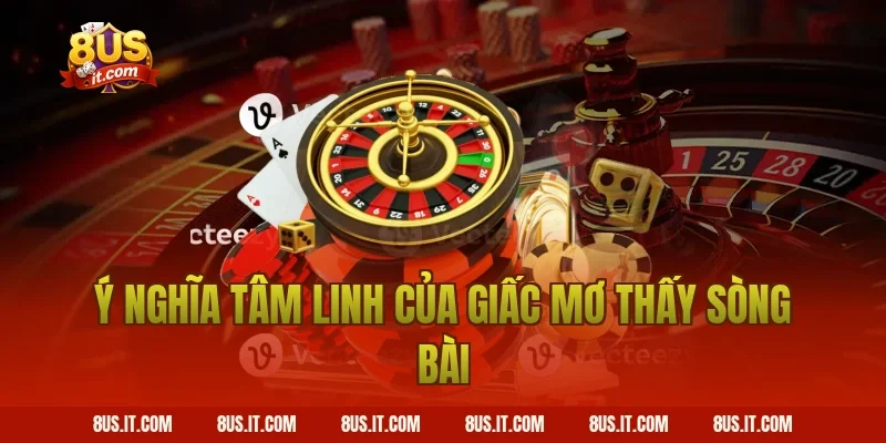 Ý Nghĩa Tâm Linh Của Giấc Mơ Thấy Sòng Bài